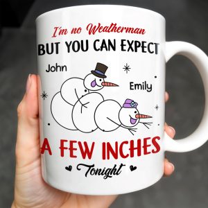 I'm No Weatherman, Expect A Few Inches Tonight, Snowmen Hearts Design - Personalized Custom Coffee Mug - CPL994_MG