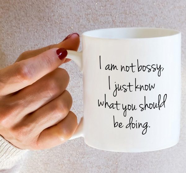 I'm Not Bossy I Just Know What You Should Be Doing Coffee Mug Funny Boss Gift I'm Not Bossy I Just Know What You Should Be Doing Coffee Mug Funny Boss Gift