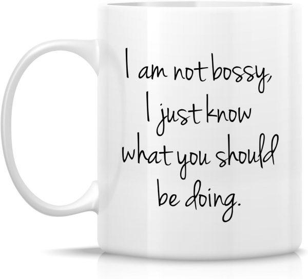 I'm Not Bossy I Just Know What You Should Be Doing Coffee Mug Funny Boss Gift I'm Not Bossy I Just Know What You Should Be Doing Coffee Mug Funny Boss Gift