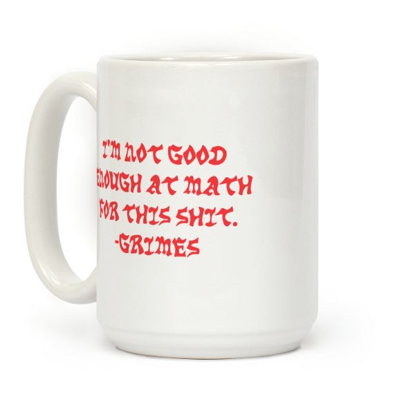 Im Not Good Enough At Math Coffee Mug Im Not Good Enough At Math Coffee Mug
