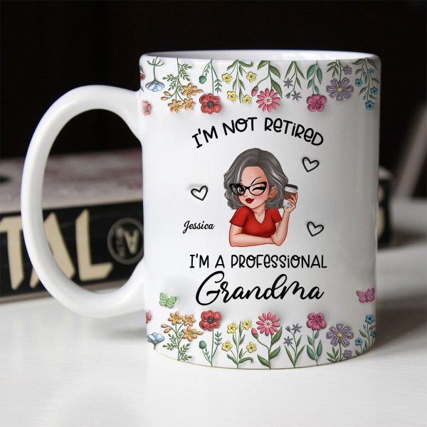 I'm Not Retired Im A Professional Grandma Personalized 3D Inflated Effect Mug, Retirement Gift for Grandma