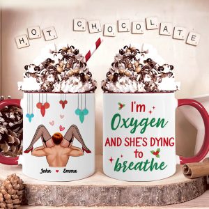 I'm Oxygen And She's Dying To Breath, Couple Gift, Personalized Accent Mug, Funny Couple Mug, Christmas Gift