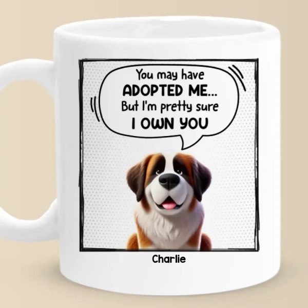 I'm Pretty Sure I Own You - Dog Personalized Custom Mug - Gift For Pet Owners, Pet Lovers I'm Pretty Sure I Own You - Dog Personalized Custom Mug - Gift For Pet Owners, Pet Lovers