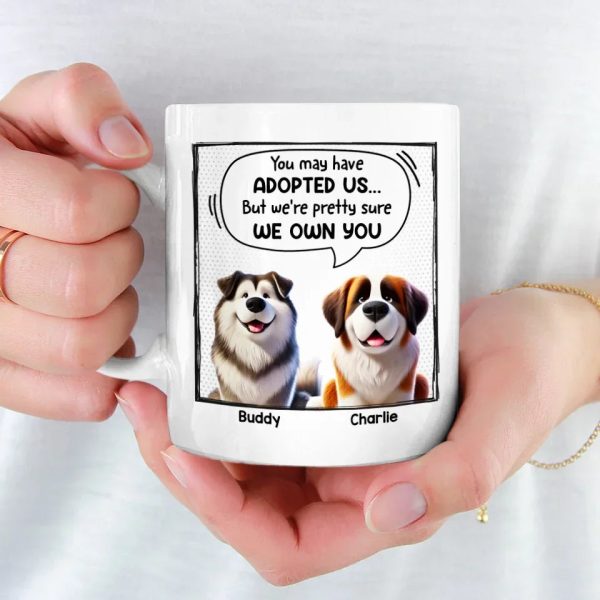I'm Pretty Sure I Own You - Dog Personalized Custom Mug - Gift For Pet Owners, Pet Lovers I'm Pretty Sure I Own You - Dog Personalized Custom Mug - Gift For Pet Owners, Pet Lovers