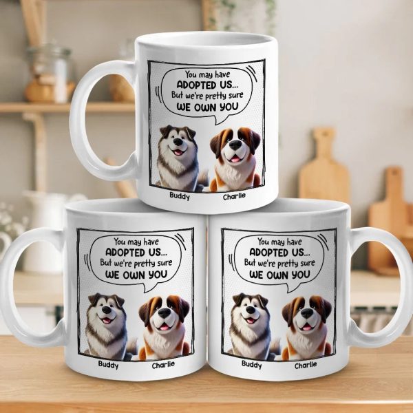 I'm Pretty Sure I Own You - Dog Personalized Custom Mug - Gift For Pet Owners, Pet Lovers I'm Pretty Sure I Own You - Dog Personalized Custom Mug - Gift For Pet Owners, Pet Lovers