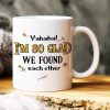 I'm So Glad We Found Each Other, Personalized Mug, Gift For Couple, 01NAHN290623