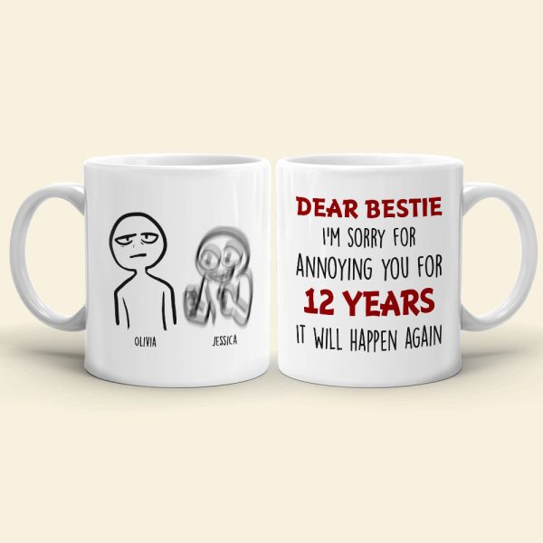 I'm Sorry For Annoying You Personalized Mug, Friends Gift