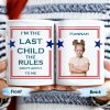 I'm The Last Child The Rules Don't Apply To Me Mug - Personalized Custom Coffee Mug - FAM242_MG
