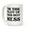 I'm The Pilot Of This Hot Mess Coffee Mug I'm The Pilot Of This Hot Mess Coffee Mug