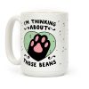 I'm Thinking About Those Beans Coffee Mug