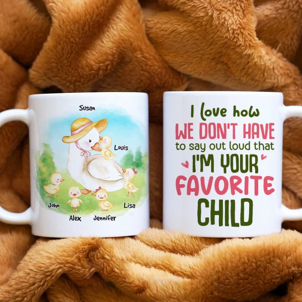 I'm Your Favorite Child, Gift For Mom, Personalized Mug, Duck Mom Mug, Mother's Day Gift I'm Your Favorite Child, Gift For Mom, Personalized Mug, Duck Mom Mug, Mother's Day Gift