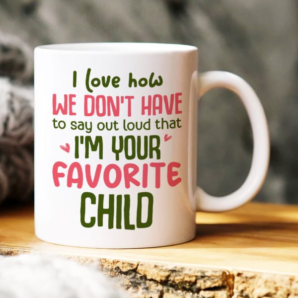 I'm Your Favorite Child, Gift For Mom, Personalized Mug, Duck Mom Mug, Mother's Day Gift I'm Your Favorite Child, Gift For Mom, Personalized Mug, Duck Mom Mug, Mother's Day Gift