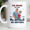I'm Yours No Returns Or Refunds Cartoon Couple Design - Personalized Custom Coffee Mug - CPL1353_MG I'm Yours No Returns Or Refunds Cartoon Couple Design - Personalized Custom Coffee Mug - CPL1353_MG