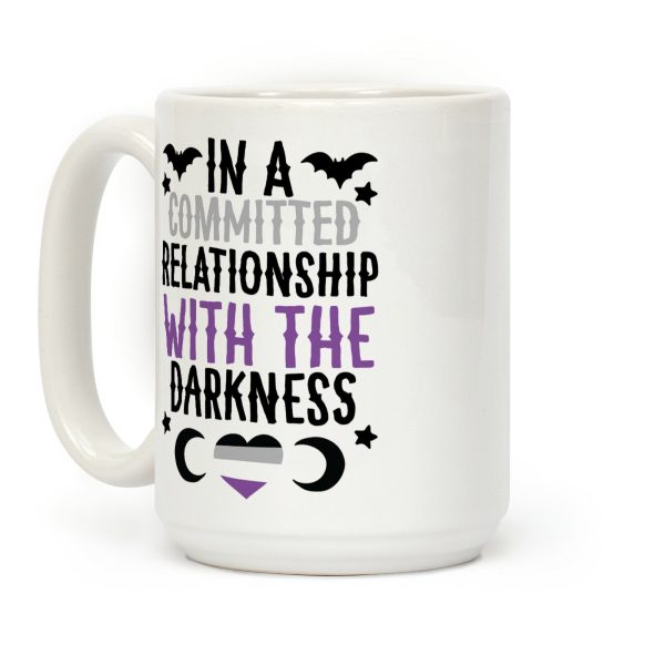 In A Committed Relationship with the Darkness Coffee Mug In A Committed Relationship with the Darkness Coffee Mug