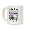In A Committed Relationship with the Darkness Coffee Mug In A Committed Relationship with the Darkness Coffee Mug