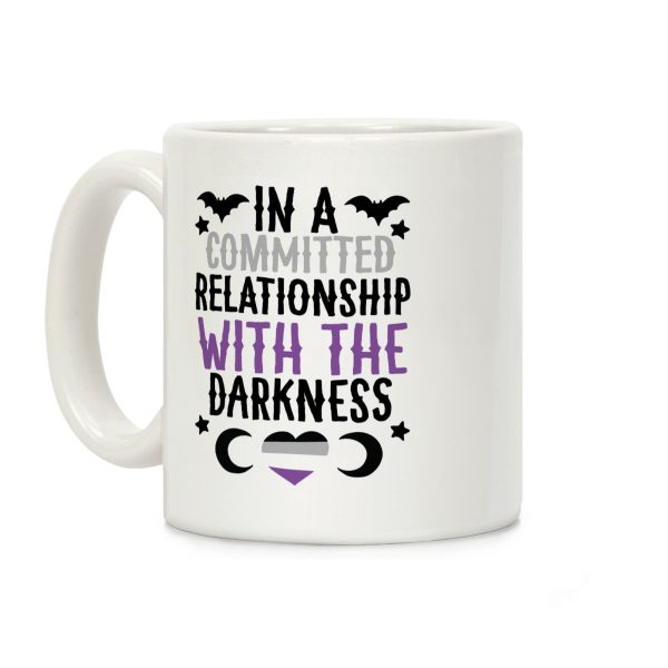 In A Committed Relationship with the Darkness Coffee Mug In A Committed Relationship with the Darkness Coffee Mug