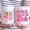 In Our Sisters Era - Bestie Personalized Custom Mug - Gift For Best Friends, BFF, Sisters In Our Sisters Era - Bestie Personalized Custom Mug - Gift For Best Friends, BFF, Sisters