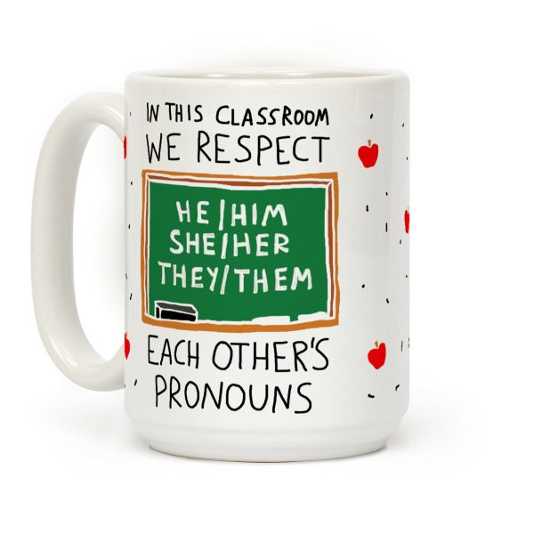 In This Classroom We Respect Each Other's Pronouns Coffee Mug In This Classroom We Respect Each Other's Pronouns Coffee Mug