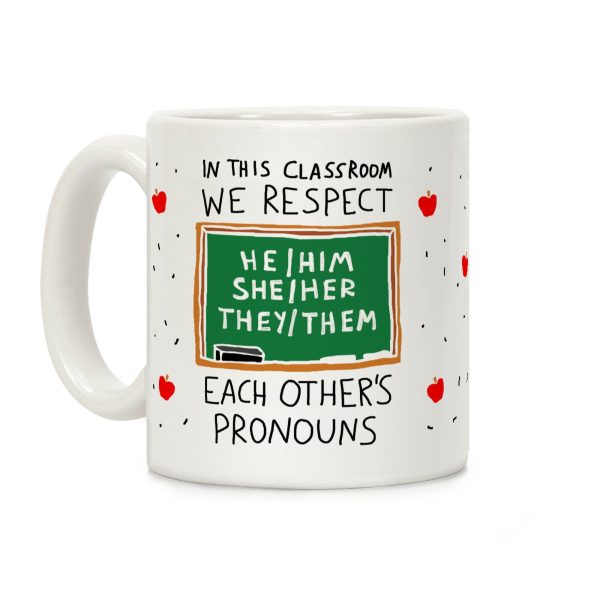 In This Classroom We Respect Each Other's Pronouns Coffee Mug In This Classroom We Respect Each Other's Pronouns Coffee Mug