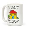 In This House We Respect Each Other's Pronouns Coffee Mug