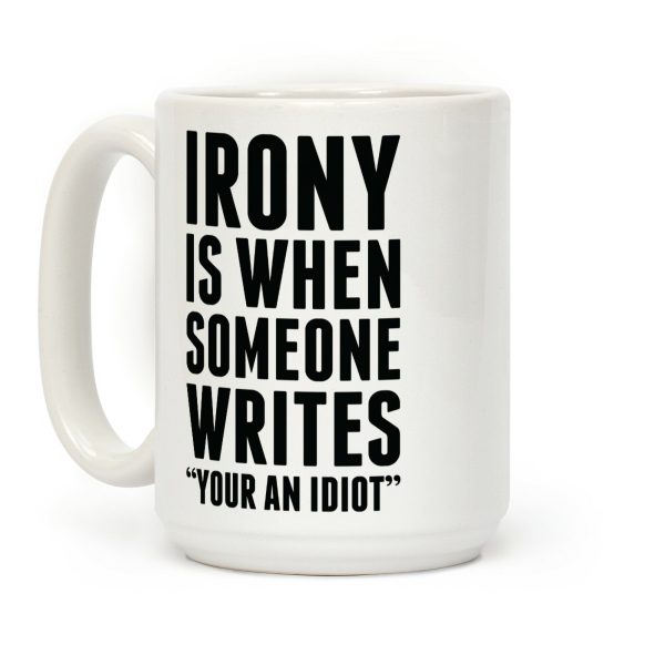 Irony is When Coffee Mug