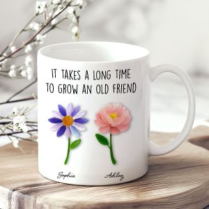 It Takes a Long Time to Grow an Old Friend, Custom Birth Month Flower - Personalized Mug - Christmas Gift for Best Friends
