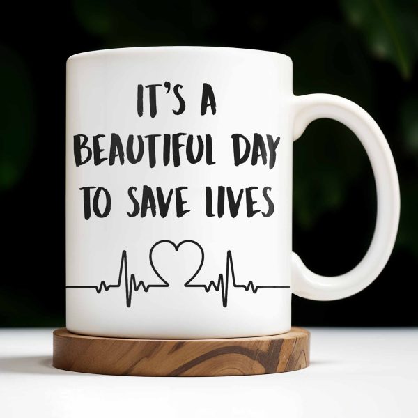 It's A Beautiful Day To Save Lives, Medical Scrubs And Stethoscope - Personalized Custom Coffee Mug - DOC017_MG It's A Beautiful Day To Save Lives, Medical Scrubs And Stethoscope - Personalized Custom Coffee Mug - DOC017_MG