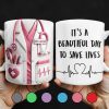 It's A Beautiful Day To Save Lives, Medical Scrubs And Stethoscope - Personalized Custom Coffee Mug - DOC017_MG It's A Beautiful Day To Save Lives, Medical Scrubs And Stethoscope - Personalized Custom Coffee Mug - DOC017_MG