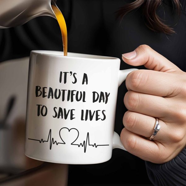 It's A Beautiful Day To Save Lives, Medical Scrubs And Stethoscope - Personalized Custom Coffee Mug - DOC017_MG It's A Beautiful Day To Save Lives, Medical Scrubs And Stethoscope - Personalized Custom Coffee Mug - DOC017_MG
