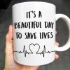 It's A Beautiful Day To Save Lives, Medical Scrubs And Stethoscope - Personalized Custom Coffee Mug - DOC017_MG It's A Beautiful Day To Save Lives, Medical Scrubs And Stethoscope - Personalized Custom Coffee Mug - DOC017_MG