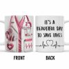 It's A Beautiful Day To Save Lives, Medical Scrubs And Stethoscope - Personalized Custom Coffee Mug - DOC017_MG It's A Beautiful Day To Save Lives, Medical Scrubs And Stethoscope - Personalized Custom Coffee Mug - DOC017_MG