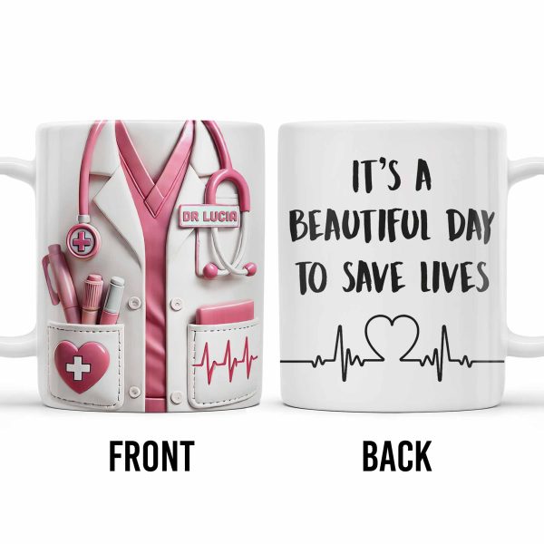 It's A Beautiful Day To Save Lives, Medical Scrubs And Stethoscope - Personalized Custom Coffee Mug - DOC017_MG It's A Beautiful Day To Save Lives, Medical Scrubs And Stethoscope - Personalized Custom Coffee Mug - DOC017_MG