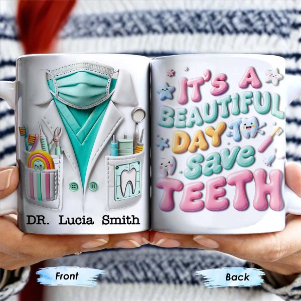 It's A Beautiful Day To Save Teeth, Dental Tools and Tooth Characters - Personalized Custom Coffee Mug - GRAD290_MG It's A Beautiful Day To Save Teeth, Dental Tools and Tooth Characters - Personalized Custom Coffee Mug - GRAD290_MG