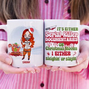 It's Either Serial Killer Documentaries Or Christmas Movies I Either Sleighin' Or Slayin', Black Night Girl White Mug