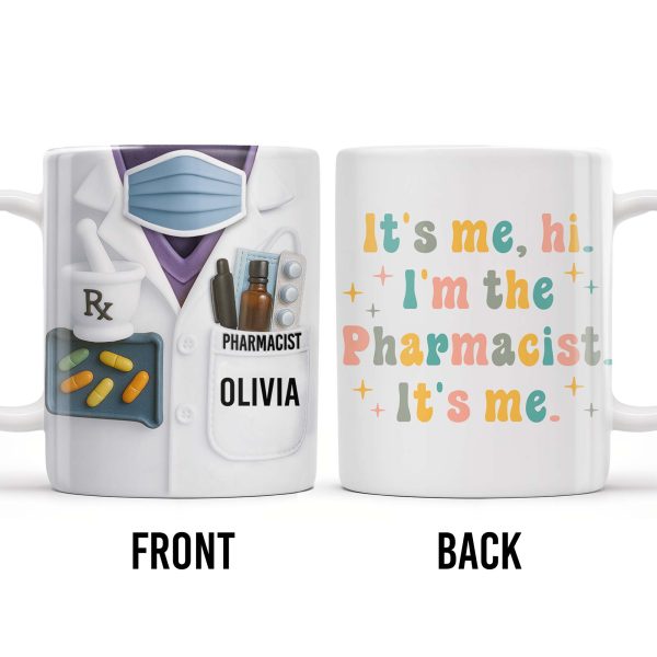 It's Me, Hi. I'm The Pharmacist. It's Me, Pharmacist Lab Coat and Medical Tools - Personalized Custom Coffee Mug - GRAD310_MG It's Me, Hi. I'm The Pharmacist. It's Me, Pharmacist Lab Coat and Medical Tools - Personalized Custom Coffee Mug - GRAD310_MG