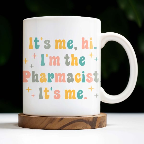 It's Me, Hi. I'm The Pharmacist. It's Me, Pharmacist Lab Coat and Medical Tools - Personalized Custom Coffee Mug - GRAD310_MG It's Me, Hi. I'm The Pharmacist. It's Me, Pharmacist Lab Coat and Medical Tools - Personalized Custom Coffee Mug - GRAD310_MG