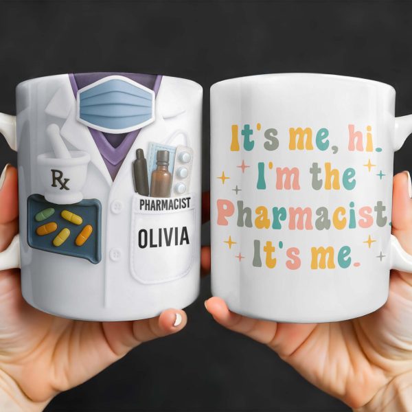 It's Me, Hi. I'm The Pharmacist. It's Me, Pharmacist Lab Coat and Medical Tools - Personalized Custom Coffee Mug - GRAD310_MG It's Me, Hi. I'm The Pharmacist. It's Me, Pharmacist Lab Coat and Medical Tools - Personalized Custom Coffee Mug - GRAD310_MG