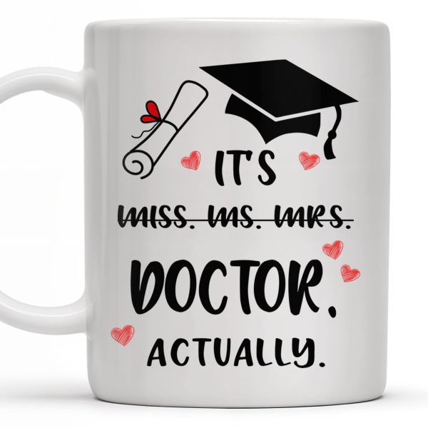 It's Miss Doctor Actually With Graduation Cap and Hearts - Personalized Custom Coffee Mug - DOC044_MG It's Miss Doctor Actually With Graduation Cap and Hearts - Personalized Custom Coffee Mug - DOC044_MG