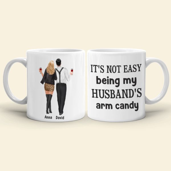 It's Not Easy Being My Wife's/Husband's Arm Candy Personalized Couple Mug, Gift For Couple