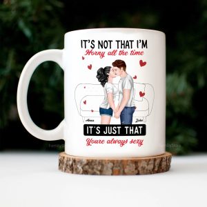 It's Not That I'm Horny All The Time - Personalized Ceramic Mug - Gift For Couple, Husband Wife - CL30 NH96