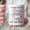 It's Not That I'm Horny All The Time - Personalized Couple Mug - Gift For Couple