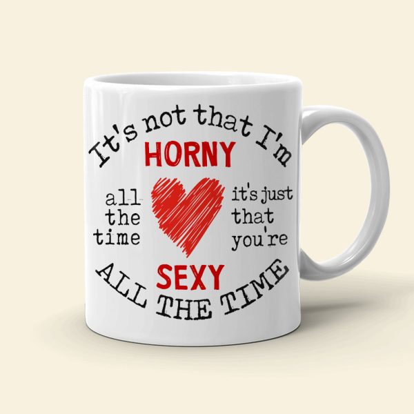 It's Not That I'm Horny Personalized Naughty Couple Mug, Gift For Couple