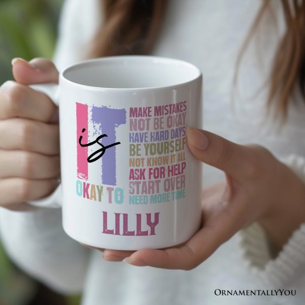 It's Okay To Mental Health Personalized Mug, Inspirational Self-Care Gift with Custom Name and Positive Affirmations It's Okay To Mental Health Personalized Mug, Inspirational Self-Care Gift with Custom Name and Positive Affirmations