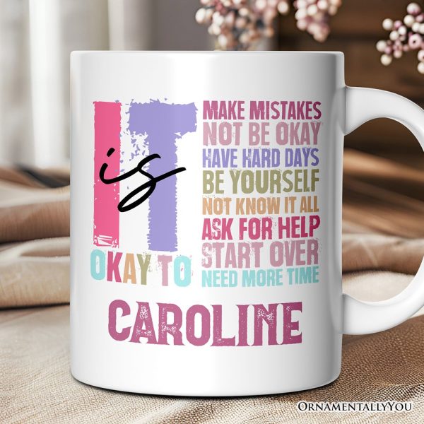 It's Okay To Mental Health Personalized Mug, Inspirational Self-Care Gift with Custom Name and Positive Affirmations It's Okay To Mental Health Personalized Mug, Inspirational Self-Care Gift with Custom Name and Positive Affirmations