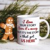 It's the story that got us here , Personalized White Mug for Couples It's the story that got us here , Personalized White Mug for Couples
