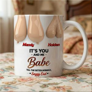 It's You And Me Babe - Personalized Ceramic Mug - Gift For Funny Couples NL122