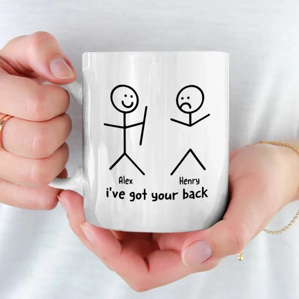 I've Got Your Back - Friend Personalized Custom Mug - Christmas Gift For Best Friends, Sisters, Family Members, Coworkers I've Got Your Back - Friend Personalized Custom Mug - Christmas Gift For Best Friends, Sisters, Family Members, Coworkers