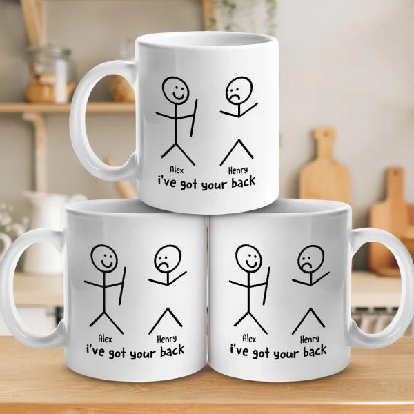 I've Got Your Back - Friend Personalized Custom Mug - Christmas Gift For Best Friends, Sisters, Family Members, Coworkers I've Got Your Back - Friend Personalized Custom Mug - Christmas Gift For Best Friends, Sisters, Family Members, Coworkers