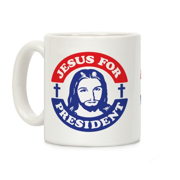 Jesus For President Coffee Mug Jesus For President Coffee Mug