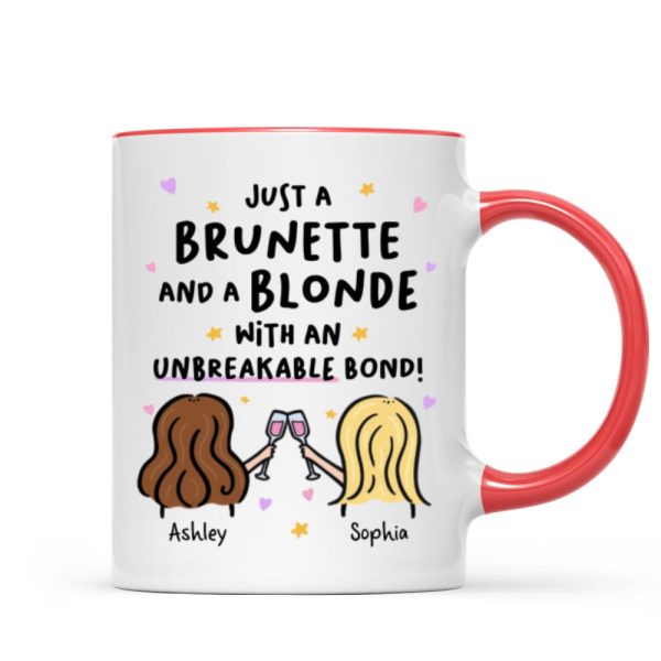 Just a Brunette and a Blonde with an Unbreakable Bond Personalized Mug